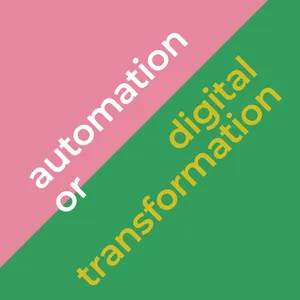 automation vs. digital transformation: why confusing them costs millions